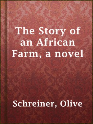 cover image of The Story of an African Farm, a novel
